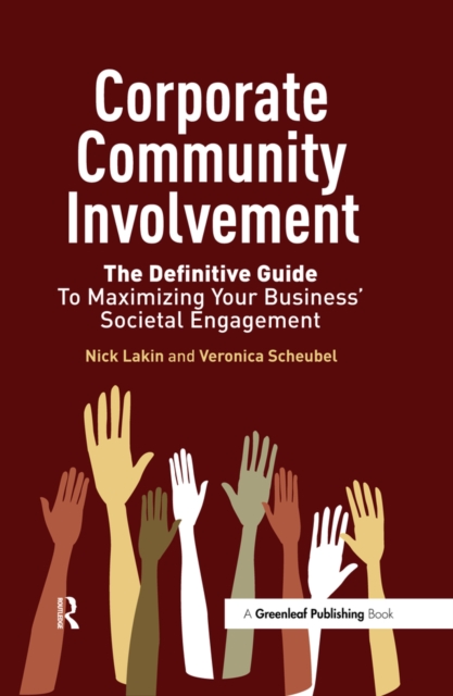 Corporate Community Involvement : The Definitive Guide to Maximizing Your Business' Societal Engagement, EPUB eBook