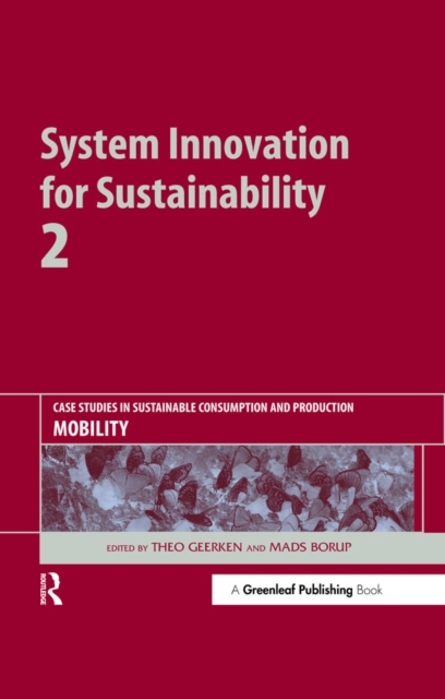 System Innovation for Sustainability 2 : Case Studies in Sustainable Consumption and Production - Mobility, PDF eBook