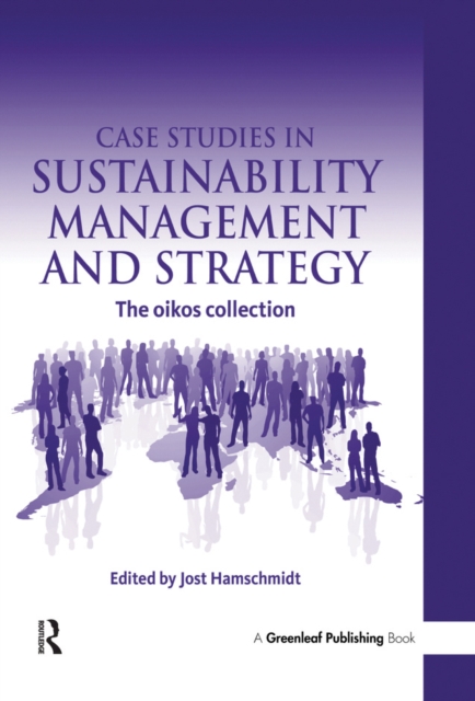 Case Studies in Sustainability Management and Strategy : The oikos collection, EPUB eBook