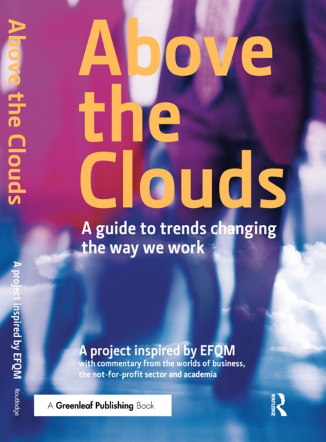Above the Clouds : A Guide to Trends Changing the Way we Work, PDF eBook