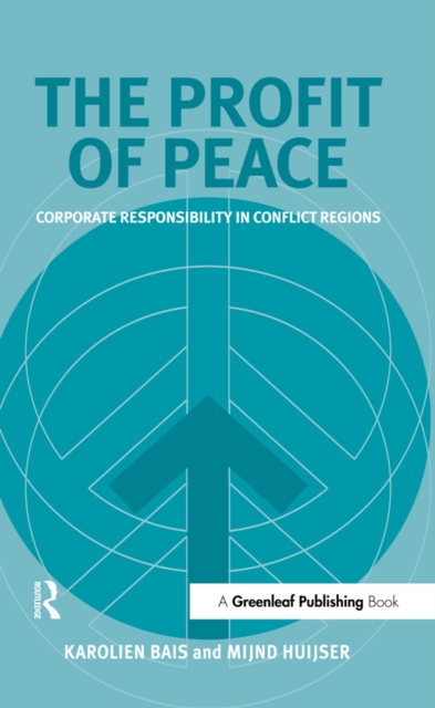 The Profit of Peace : Corporate Responsibility in Conflict Regions, PDF eBook