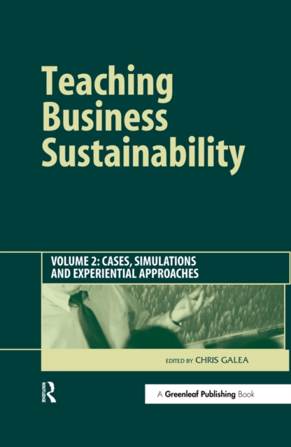 Teaching Business Sustainability Vol. 2 : Cases, Simulations and Experiential Approaches, PDF eBook