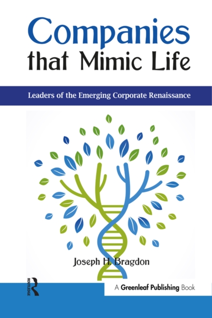 Companies that Mimic Life : Leaders of the Emerging Corporate Renaissance, EPUB eBook