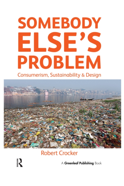 Somebody Else's Problem : Consumerism, Sustainability and Design, EPUB eBook