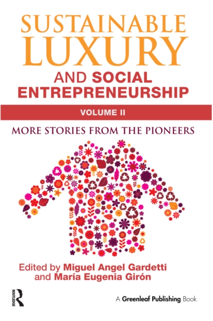 Sustainable Luxury and Social Entrepreneurship Volume II : More Stories from the Pioneers, PDF eBook