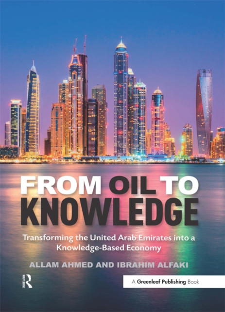 From Oil to Knowledge : Transforming the United Arab Emirates into a Knowledge-Based Economy, EPUB eBook