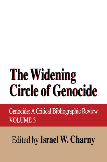 The Widening Circle of Genocide : Genocide - A Critical Bibliographic Review, PDF eBook