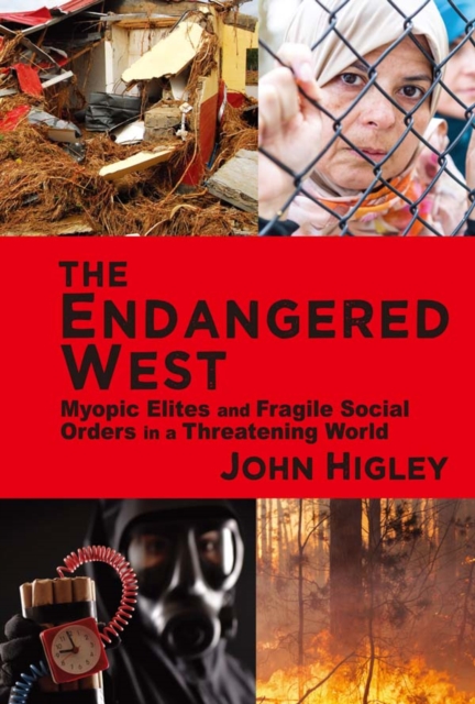 The Endangered West : Myopic Elites and Fragile Social Orders in a Threatening World, PDF eBook