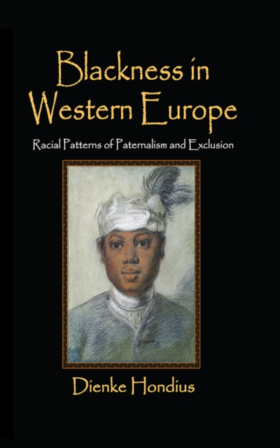 Blackness in Western Europe : Racial Patterns of Paternalism and Exclusion, EPUB eBook
