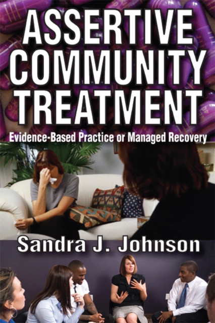 Assertive Community Treatment : Evidence-based Practice or Managed Recovery, EPUB eBook