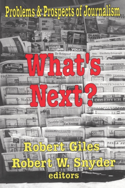 What's Next? : The Problems and Prospects of Journalism, EPUB eBook