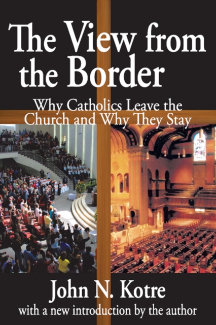 The View from the Border : Why Catholics Leave the Church and Why They Stay, EPUB eBook