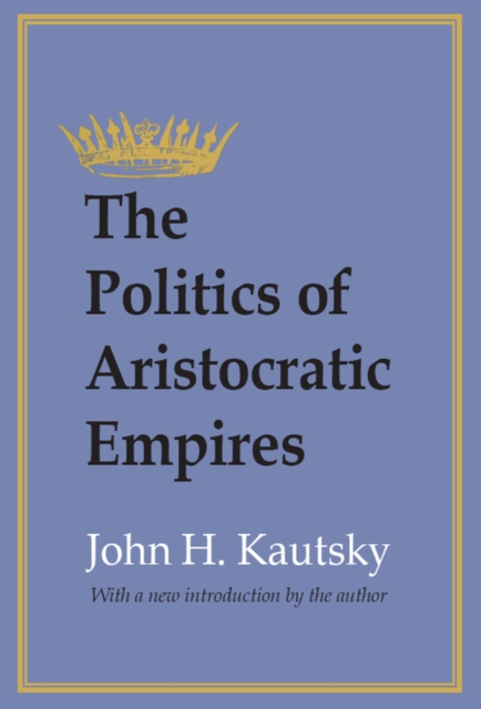 The Politics of Aristocratic Empires, EPUB eBook