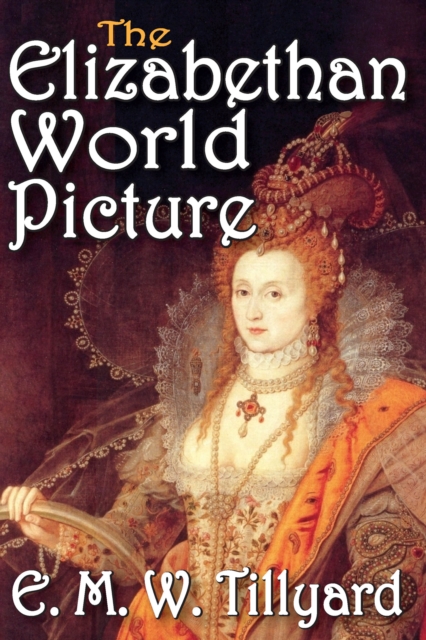 The Elizabethan World Picture, PDF eBook