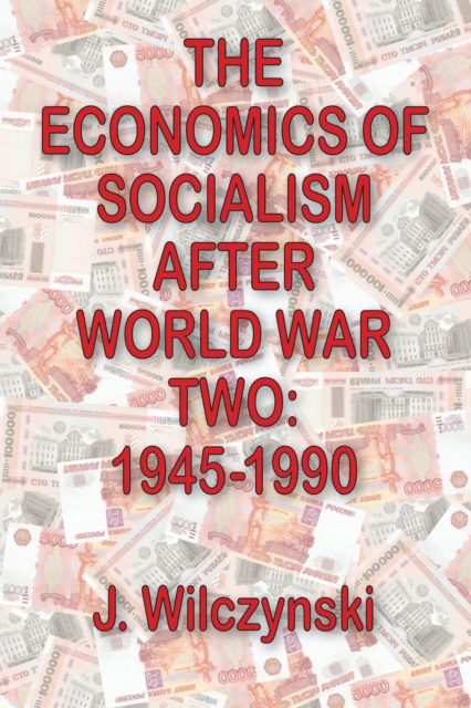 The Economics of Socialism After World War Two : 1945-1990, PDF eBook