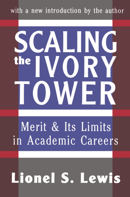 Scaling the Ivory Tower : Merit and Its Limits in Academic Careers, EPUB eBook