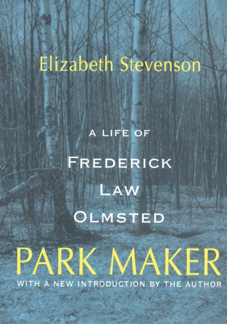 Park Maker : Life of Frederick Law Olmsted, PDF eBook