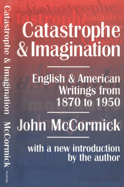Catastrophe and Imagination : English and American Writings from 1870 to 1950, EPUB eBook