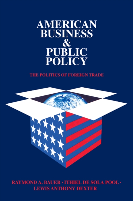 American Business and Public Policy : The politics of foreign trade, EPUB eBook