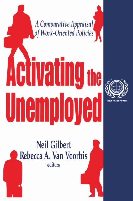 Activating the Unemployed : A Comparative Appraisal of Work-Oriented Policies, EPUB eBook
