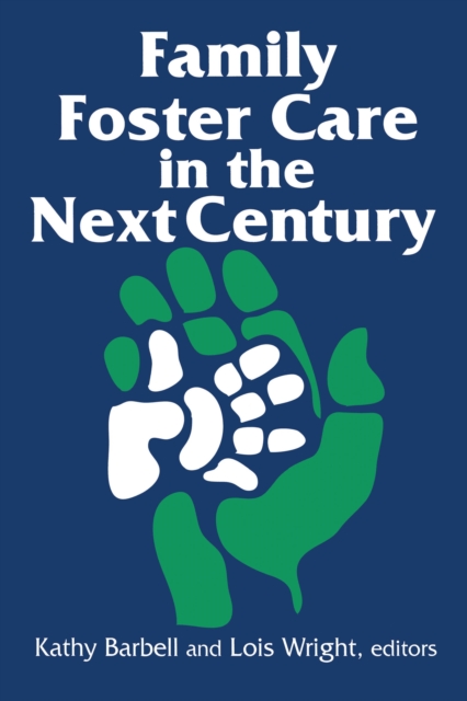 Family Foster Care in the Next Century, PDF eBook