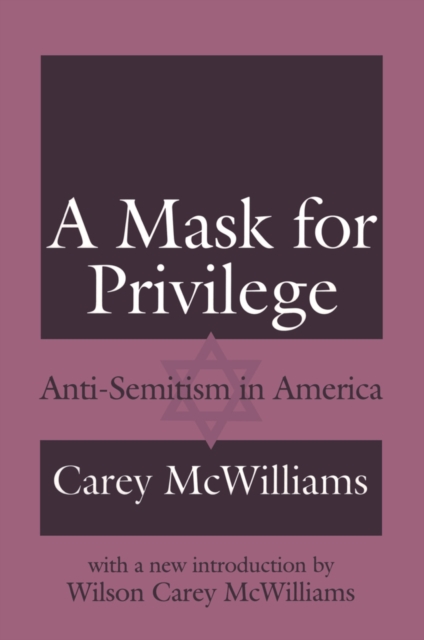A Mask for Privilege : Anti-semitism in America, EPUB eBook