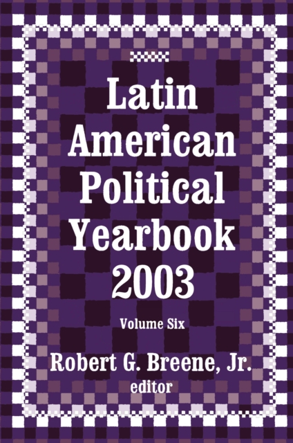 Latin American Political Yearbook : 2003, PDF eBook