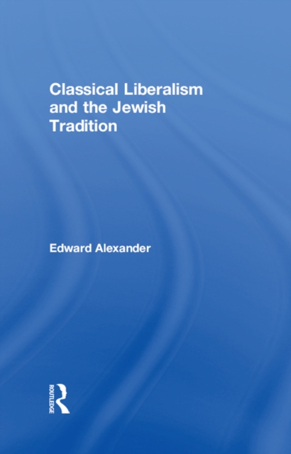 Classical Liberalism and the Jewish Tradition, EPUB eBook