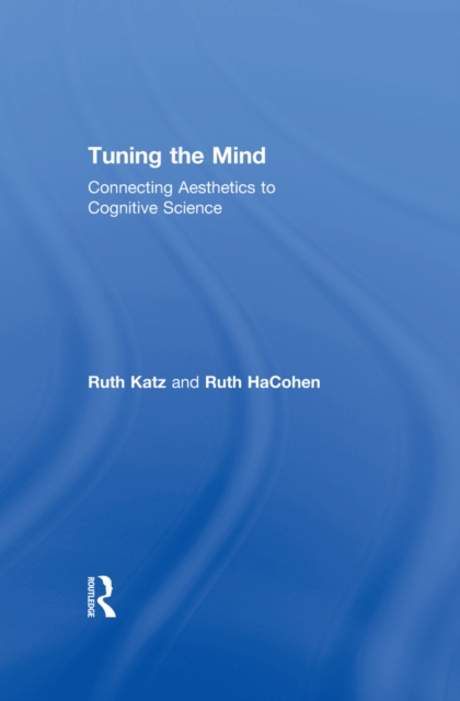 Tuning the Mind : Connecting Aesthetics to Cognitive Science, EPUB eBook