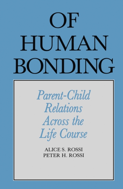 Of Human Bonding : Parent-Child Relations across the Life Course, PDF eBook