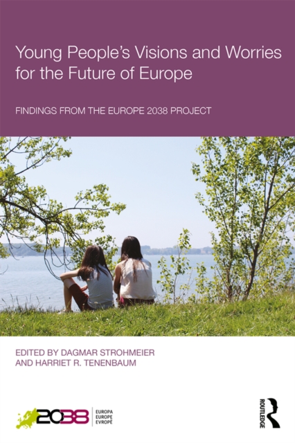 Young People's Visions and Worries for the Future of Europe : Findings from the Europe 2038 Project, EPUB eBook