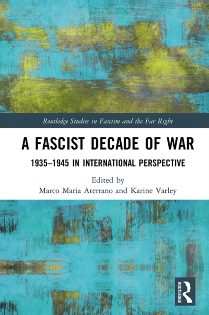 A Fascist Decade of War : 1935-1945 in International Perspective, EPUB eBook