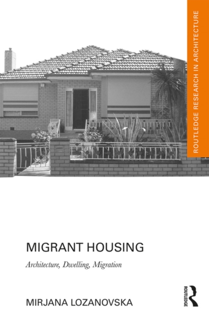 Migrant Housing : Architecture, Dwelling, Migration, PDF eBook