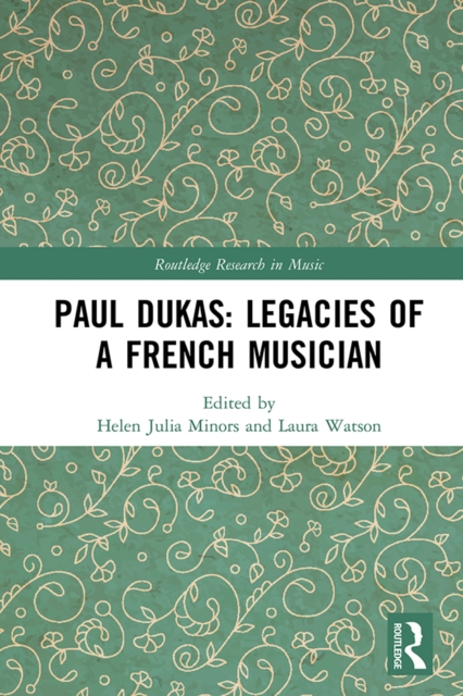 Paul Dukas: Legacies of a French Musician, EPUB eBook