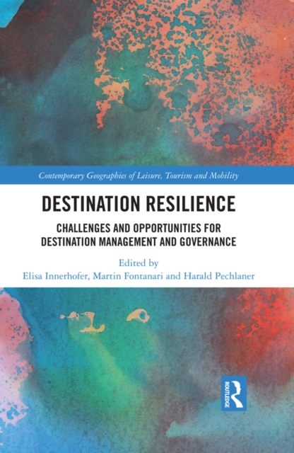 Destination Resilience : Challenges and Opportunities for Destination Management and Governance, EPUB eBook