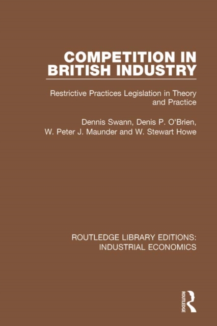 Competition in British Industry : Restrictive Practices Legislation in Theory and Practice, PDF eBook