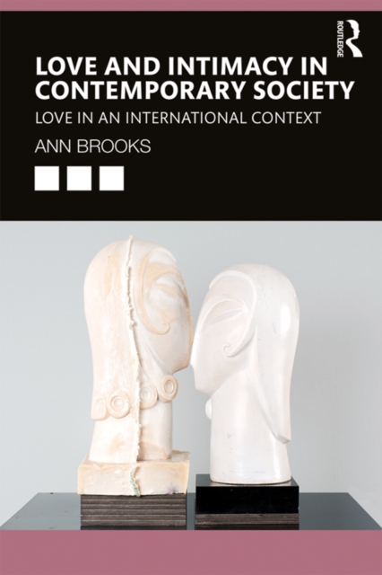 Love and Intimacy in Contemporary Society : Love in an International Context, PDF eBook