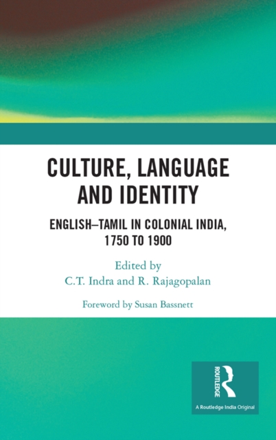 Culture, Language and Identity : English–Tamil In Colonial India, 1750 To 1900, PDF eBook