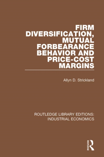 Firm Diversification, Mutual Forbearance Behavior and Price-Cost Margins, PDF eBook
