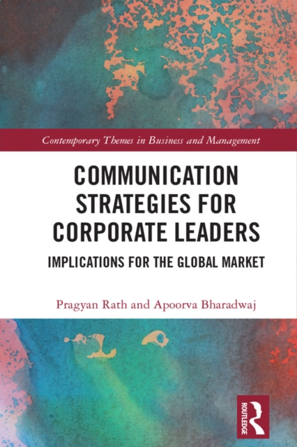 Communication Strategies for Corporate Leaders : Implications for the Global Market, EPUB eBook