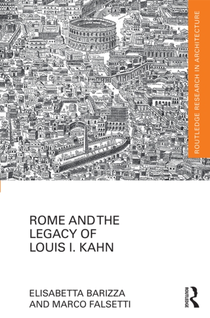Rome and the Legacy of Louis I. Kahn, EPUB eBook