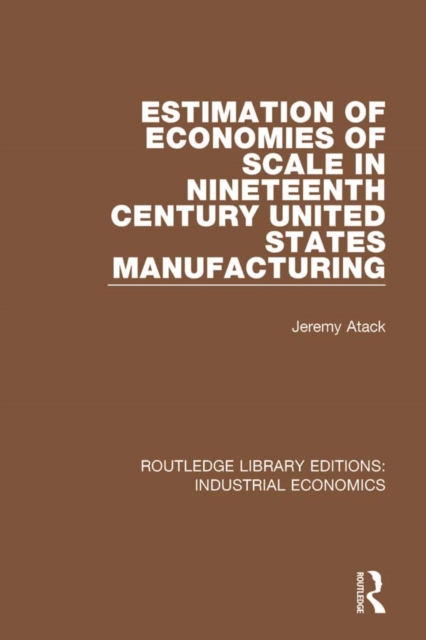 Estimation of Economies of Scale in Nineteenth Century United States Manufacturing, EPUB eBook