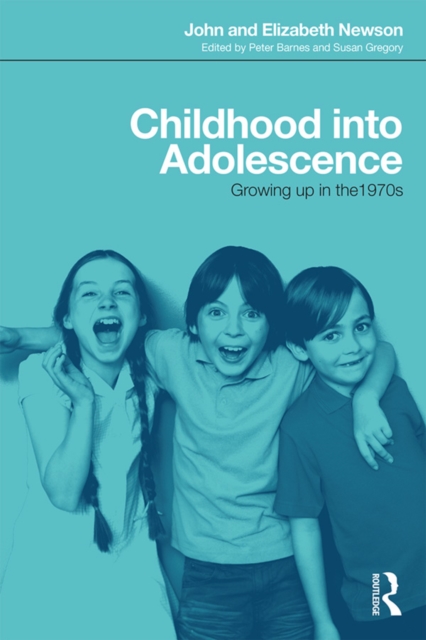 Childhood into Adolescence : Growing up in the 1970s, PDF eBook