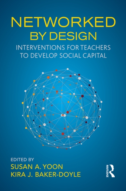 Networked By Design : Interventions for Teachers to Develop Social Capital, EPUB eBook