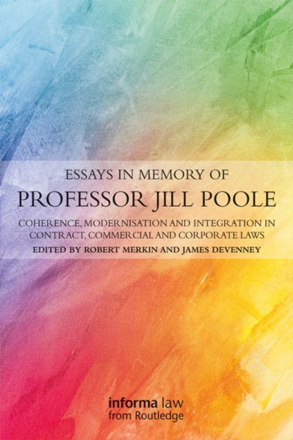 Essays in Memory of Professor Jill Poole : Coherence, Modernisation and Integration in Contract, Commercial and Corporate Laws, EPUB eBook