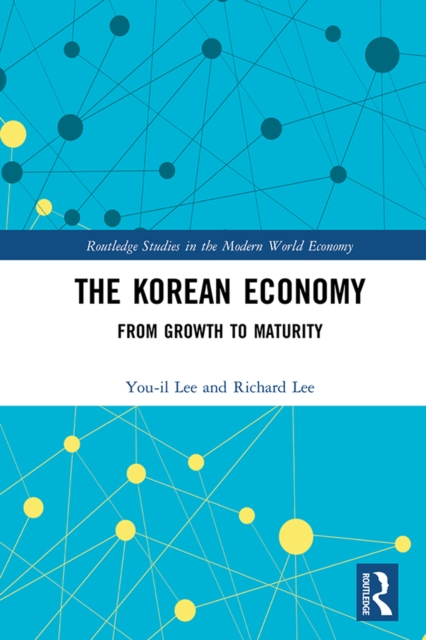 The Korean Economy : From Growth to Maturity, EPUB eBook