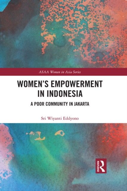 Women's Empowerment in Indonesia : A Poor Community in Jakarta, PDF eBook