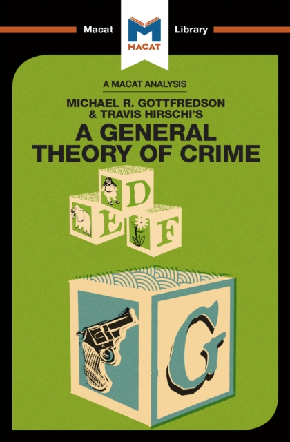 An Analysis of Michael R. Gottfredson and Travish Hirschi's A General Theory of Crime, PDF eBook