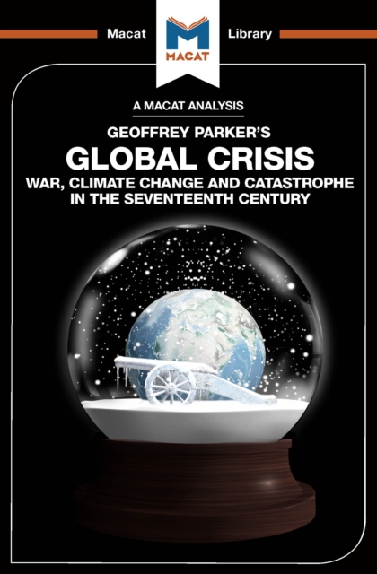 An Analysis of Geoffrey Parker's Global Crisis : War, Climate Change and Catastrophe in the Seventeenth Century, PDF eBook