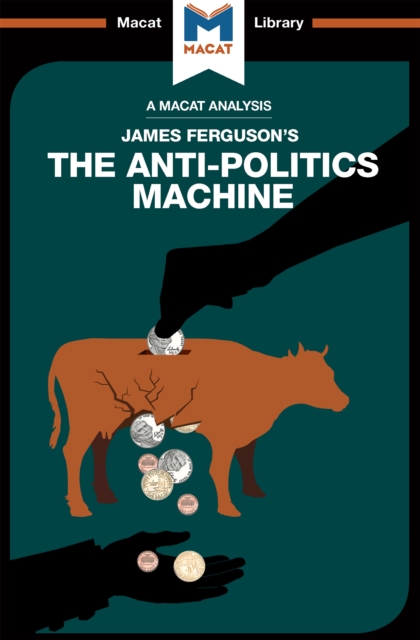 An Analysis of James Ferguson's The Anti-Politics Machine, PDF eBook